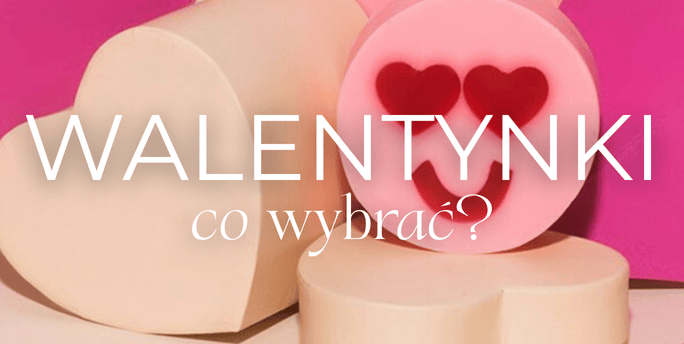 Co na prezent an Walentynki?