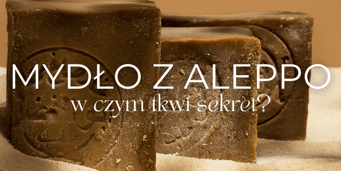 W czym tkwi sekret Mydła z Aleppo?