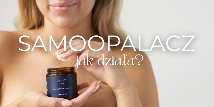 Jak działa samoopalacz? 