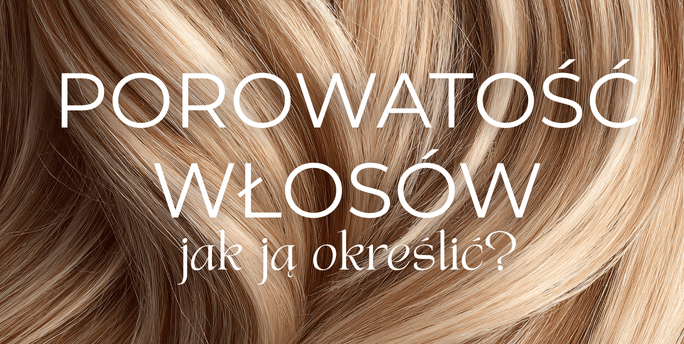Co to jest porowatość włosów?