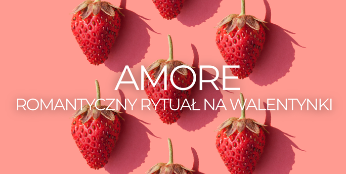 AMORE: Słodka truskawka w najbardziej romantycznym wydaniu